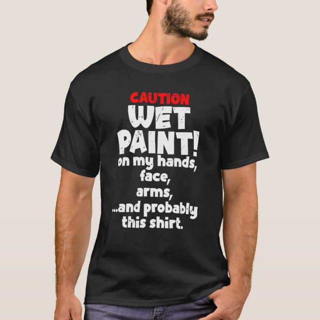 Varning Blöt Painter Painting Painter Paint Manar T Shirt (Framsida)
