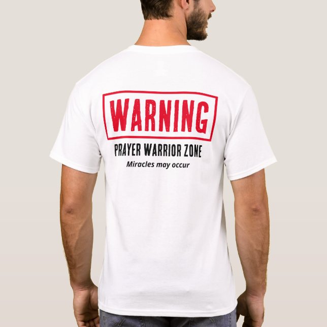 Varning Bönskrigare Zon Mirakel Kristet Roligt T Shirt (Baksida)