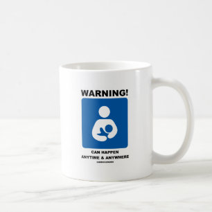 Varning! Breastfeeding kan hända när som helst Kaffemugg