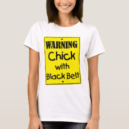 Varning Chick med Svarta Bälte T-shirt