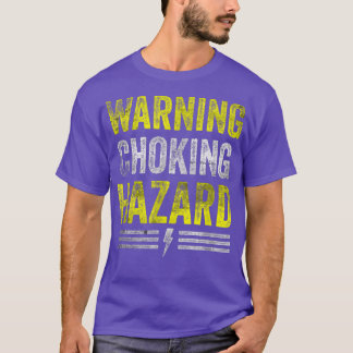 Varning Choking Dirny Mind Naughty M T Shirt