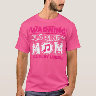 Varning Clarinet Mamma kommer att spela högt, Clar T Shirt