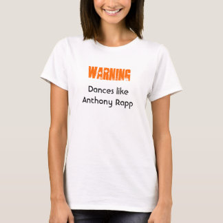 Varning: Danser gillar Anthony Rapp Tee