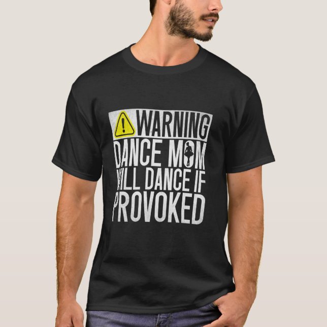 Varning Dansmamma Kommer Att Dansa om Hon Blir Pro T Shirt (Framsida)