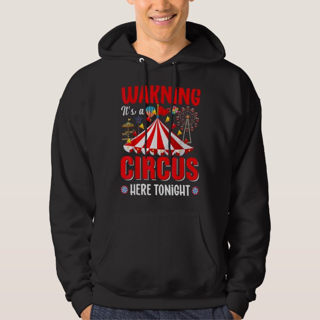 Varning det är en cirkus här i kväll Circus C Hoodie (Framsida)