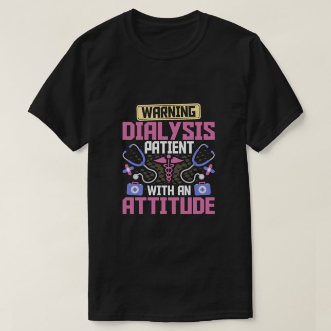 Varning Dialyspatient med Attitude Kidney T Shirt (Design framsida)