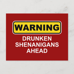 Varning: Drunken Shenanigans Ahead Vykort
