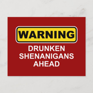 Varning: Drunken Shenanigans Ahead Vykort