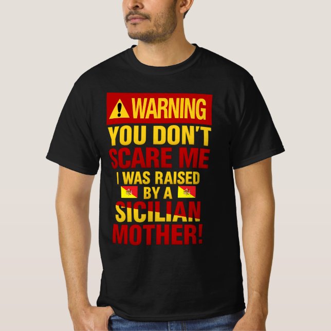 Varning Du Skrämmer Mig Inte Siciliansk  T Shirt (Framsida)