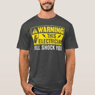Varning Electrician kommer att slå dig - roligt T Shirt