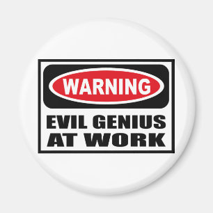 Varning EVIL GENIUS PÅ WORK Magnet