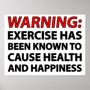 Varning: Exercise har varit bekant att orsaka Poster