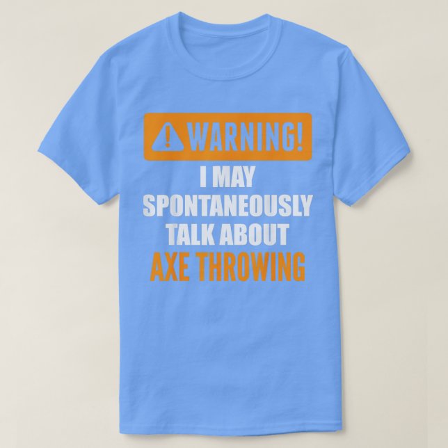 Varning! Får jag spontant prata om Ax Throwin T Shirt (Design framsida)