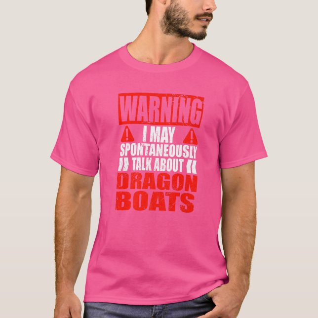 Varning! Får jag spontant prata om Dragon Boat T Shirt (Framsida)