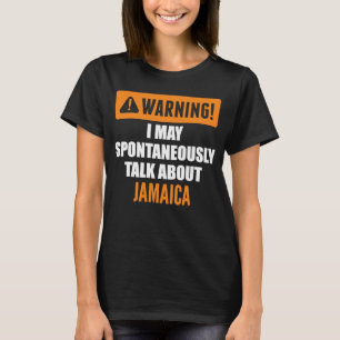 Varning! Får jag spontant prata om Jamaica T Shirt