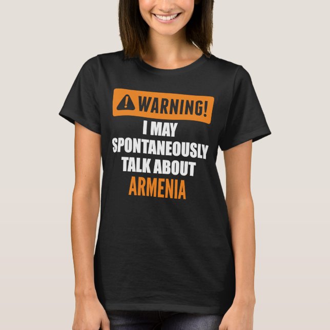 Varning! Får jag spontant tala om Armenien T Shirt (Framsida)