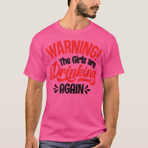 Varning Flickorna dricker igen T-Shirt