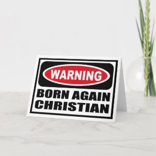Varning - FÖDD IGEN CHRISTIAN Greeting Card Kort