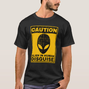 Varning för Alien i Human Disguise Warning Alien U T Shirt