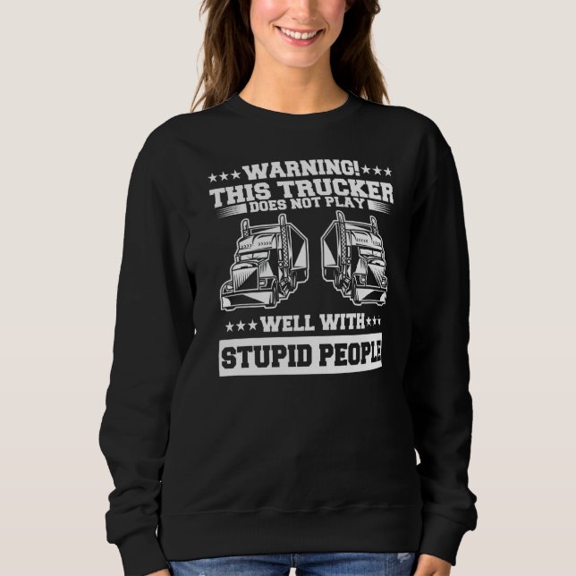 Varning för att den här lastbilschauffören inte fu t shirt (Framsida)