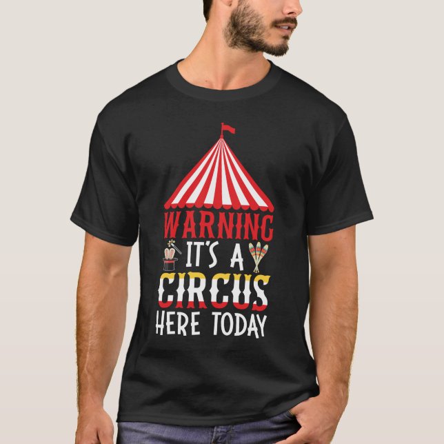 Varning för att det är en cirkus här idag t shirt (Framsida)