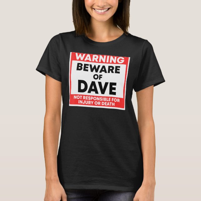 Varning för Dave som inte är ansvarig för skada T Shirt (Framsida)