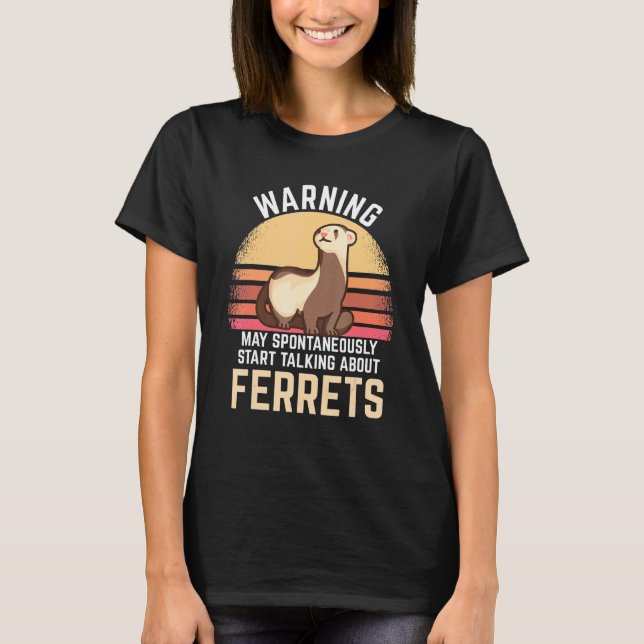 Varning för Ferret Say Warning - Kan spontant prat T Shirt (Framsida)