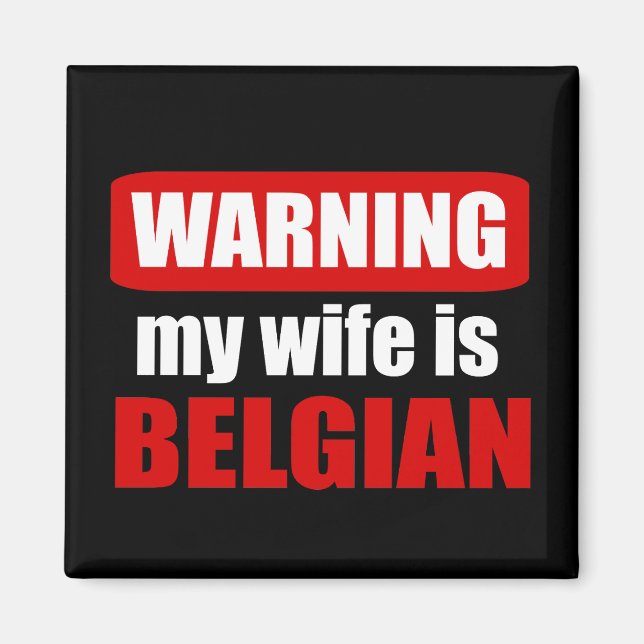 Varning för min fru är belgisk magnet (Framsidan)