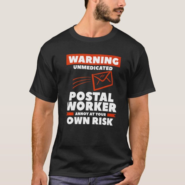 Varning för omedicinerat postal Worker Annoy på di T Shirt (Framsida)