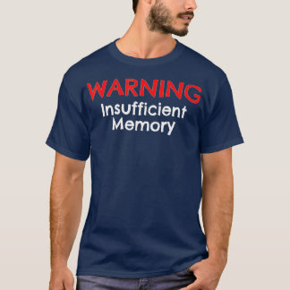 Varning för otillräcklig minnesfunktion, lätt utsk t shirt
