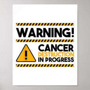 Varning! Förstörelse av cancer under utveckling, c Poster
