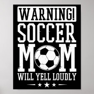Varning Fotbollsmamma Kommer Att Skrika Högt, Fotb Poster
