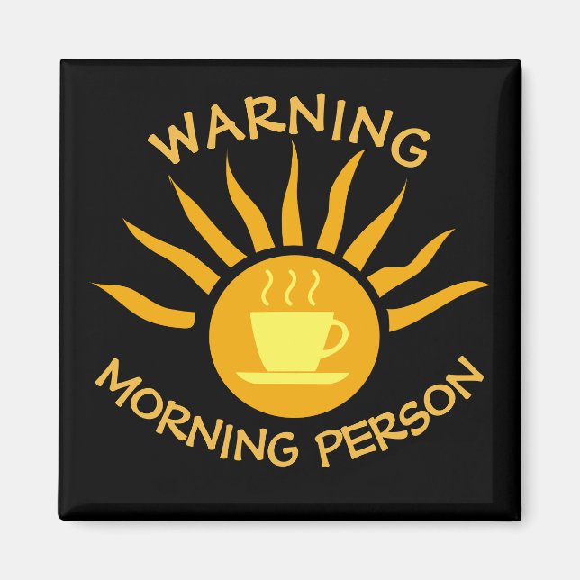 Varning God morgon Person Coffee Sol Rays Black Magnet (Framsidan)