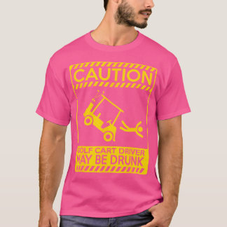 Varning Golf Cart-drivrutinen kan vara rinnande (r T Shirt