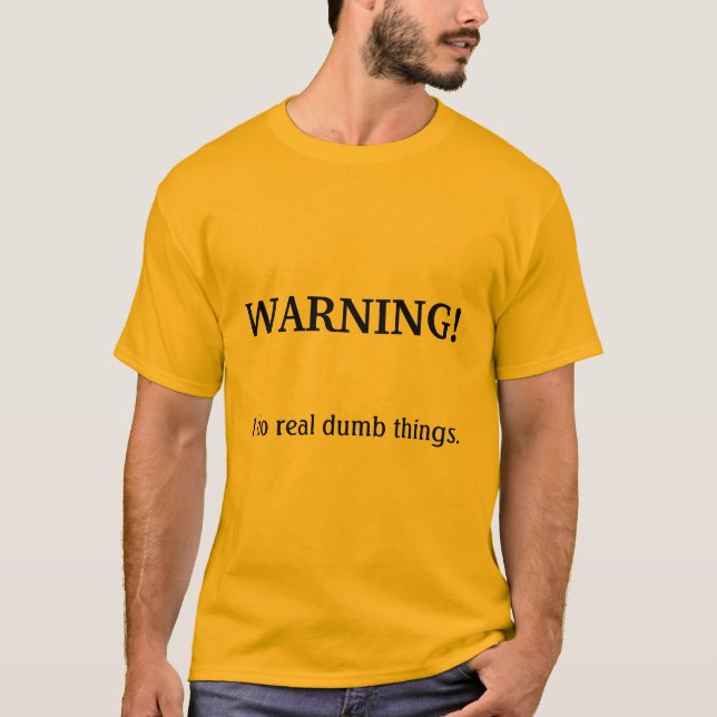 VARNING! , Gör jag verkliga dumma ting Tee (Framsida)