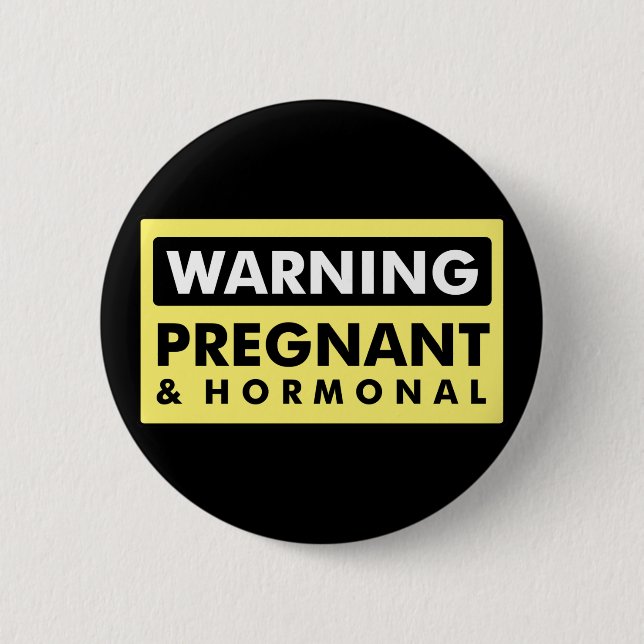 Varning: Gravid & Hormonal Knapp (Framsida)
