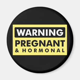 Varning: Gravid & Hormonal Magnet