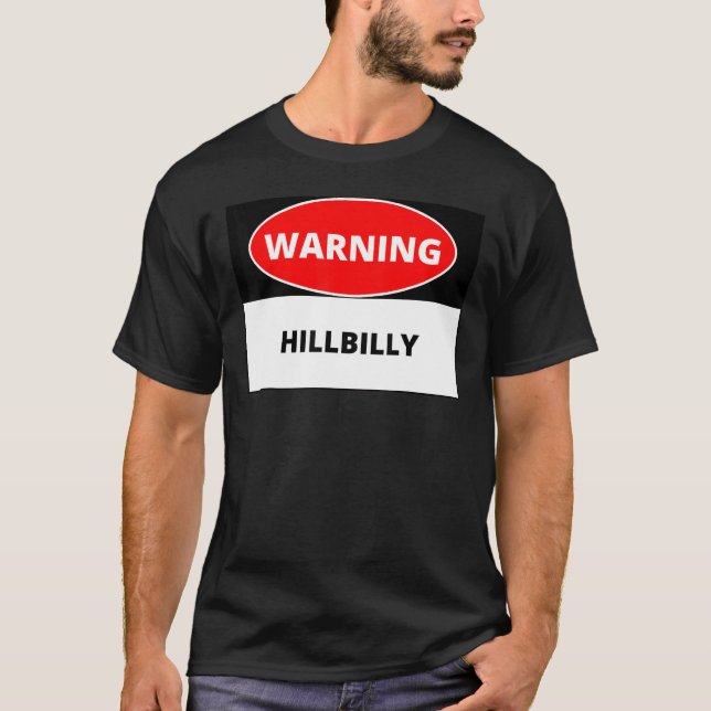 Varning Hillbilly för Hillbillies T Shirt (Framsida)