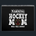 Varning Hockey Mamma kommer att ljuga högt Kalender<br><div class="desc">Varning Hockey Mamma kommer att ljuga högt</div>