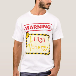Varning: Högenergisk T-shirt