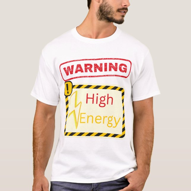 Varning: Högenergisk T-shirt (Framsida)