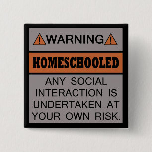 Varning! Homeschooled! Knapp