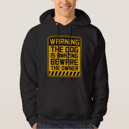 Varning Hund är fantastisk Akta ägare Skyddande Ro Hoodie