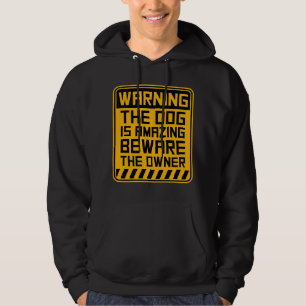 Varning Hund är fantastisk Akta ägare Skyddande Ro Hoodie