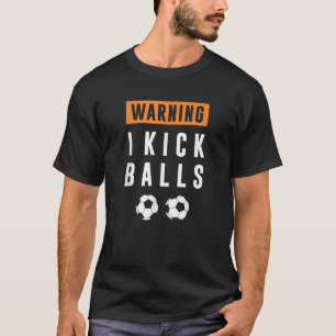 VARNING I Kick Bollar Funny Gift Ocer T Shirt