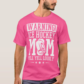 Varning Ice Hockey Mamma kommer att Yell Louely Ic T Shirt