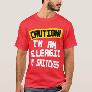Varning,Im Allergika mot snitcher - T-Shirt