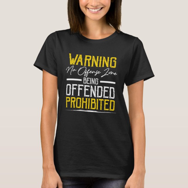 Varning Ingen Förnärmelse Zon Förnärmelse Förbjude T Shirt (Framsida)