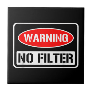 Varning: Inget filter Funny Sarcastic Pun Danger C Kakelplatta