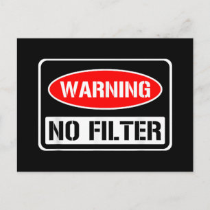 Varning: Inget filter Funny Sarcastic Pun Danger C Vykort